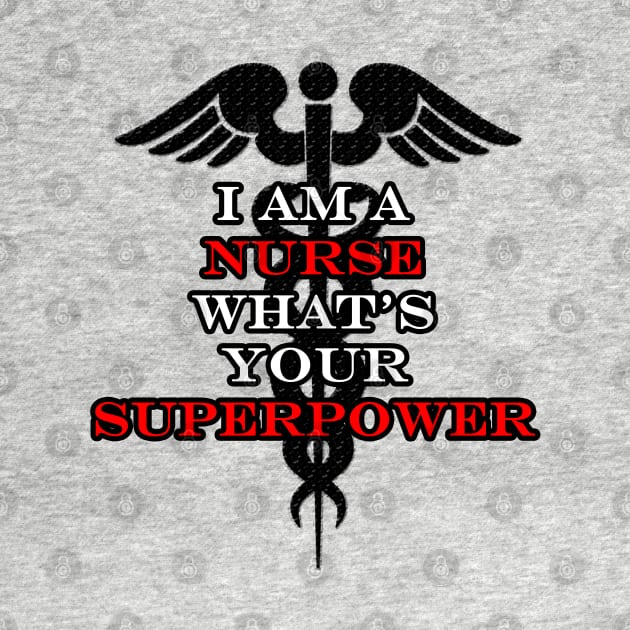 I'm a Nurse, What's Your Superpower? by Moon Coffee